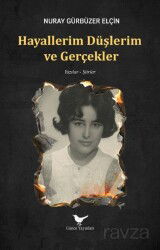 Hayallerim Düşlerim ve Gerçekler - Günce Yayınları Akademik