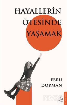 Hayallerin Ötesinde Yaşamak - 1