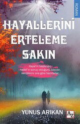 Hayallerini Erteleme Sakın - Az Kitap
