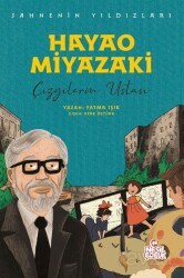 Hayao Miyazaki Sahnenin Yıldızları / Çizgilerin Ustası - Nesil Çocuk Yayınları