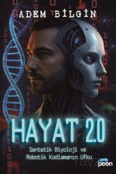 Hayat 2.0: Sentetik Biyoloji ve Robotik Kodlamanın Ufku - Peon Kitap
