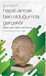 Hayat, Ancak Ben Olduğumda Gerçektir - Gurdjieff - Destek Yayınları