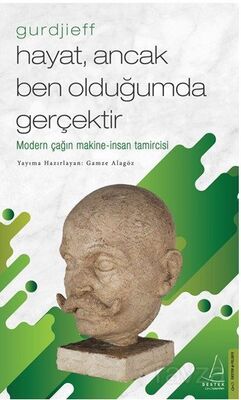 Hayat, Ancak Ben Olduğumda Gerçektir - Gurdjieff - 1