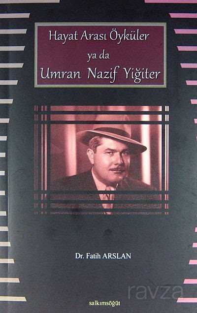 Hayat Arası Öyküler ya da Umran Nazif Yiğiter - Salkımsöğüt Yayınları