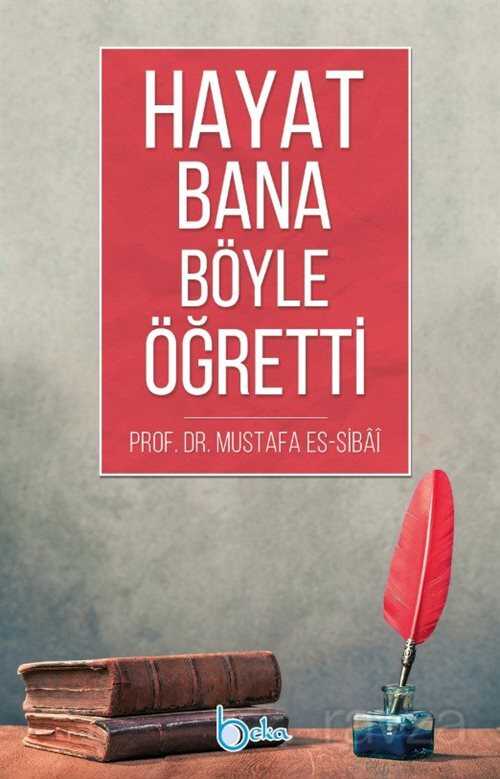 Hayat Bana Böyle Öğretti - Beka Yayınları