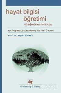Hayat Bilgisi Öğretimi ve Öğretmen Kılavuzu / Yeni Programa Göre Düzenlenmiş Ders Planı Örnekleri - 1