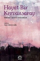 Hayat Bir Kervansaray - İletişim Yayınları