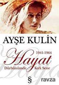 Hayat Dürbünümde Kırk Sene-1. Kitap (1941-1964) - Everest Yayınları