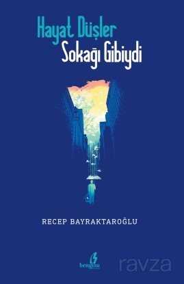 Hayat Düşler Sokağı Gibiydi - Çıra Yayınları