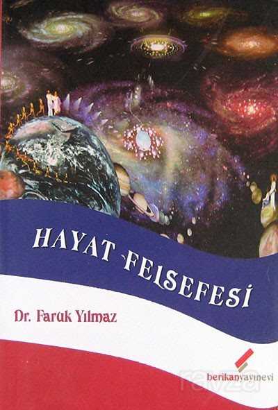 Hayat Felsefesi / İlim ve Felsefede Hayat Kavramı - Berikan Yayınevi