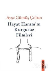Hayat Hanım'ın Kurgusuz Filmleri - Vapur Yayınları