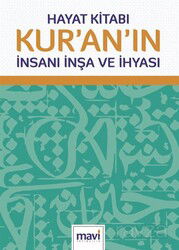 Hayat Kitabı Kur'an'ın İnsanı İnşa ve İhyası - Mavi Yayıncılık (Fatih)