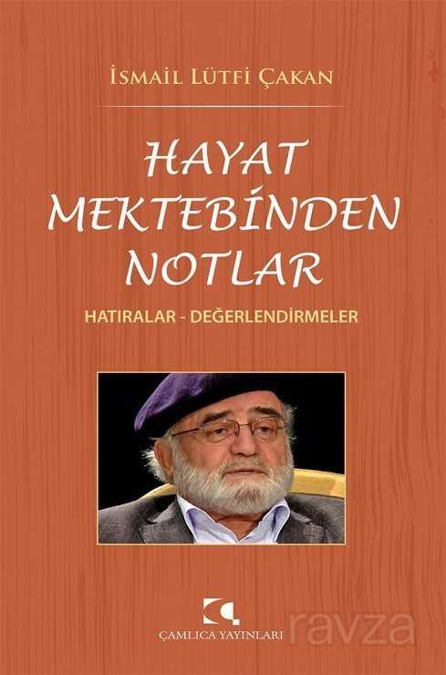 Hayat Mektebinden Notlar - Çamlıca Yayınları