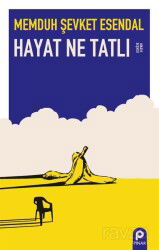 Hayat Ne Tatlı - Pınar Yayınları