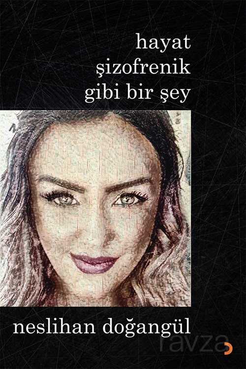 Hayat Şizofrenik Gibi Bir Şey - 1