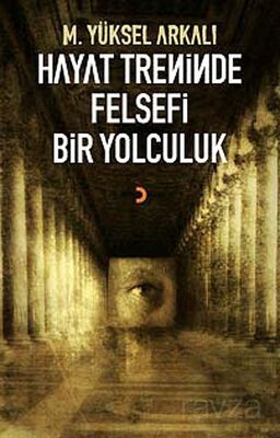 Hayat Treninde Felsefi Bir Yolculuk - 1