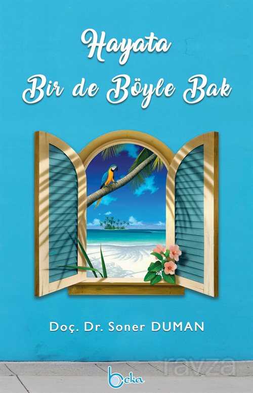 Hayata Bir de Böyle Bak - Beka Yayınları
