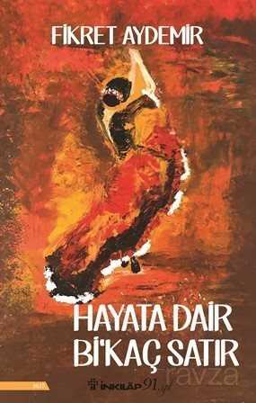 Hayata Dair Bi'Kaç Satır - İnkılap Kitabevi