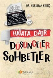 Hayata Dair Düşünceler Sohbetler - Drama Yayınevi