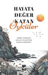 Hayata Değer Katan Öyküler - Arı Sanat Yayınevi
