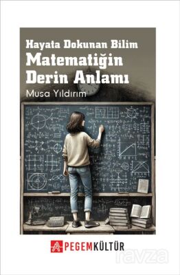 Hayata Dokunan Bilim Matematiğin Derin Anlamı - 1