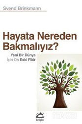 Hayata Nereden Bakmalıyız? - İletişim Yayınları