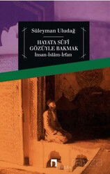 Hayata Sufi Gözüyle Bakmak - Dergah Yayınları