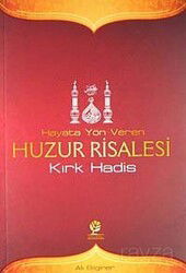 Hayata Yön Veren Huzur Risalesi - Kırk Hadis - Gonca Yayınevi