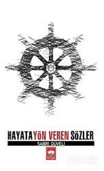 Hayata Yön Veren Sözler - Ötüken Neşriyat