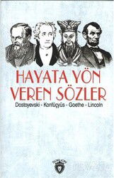 Hayata Yön Veren Sözler / Dostoyevski - Konfüçyüs - Goethe - Lincoln - Dorlion Yayınevi