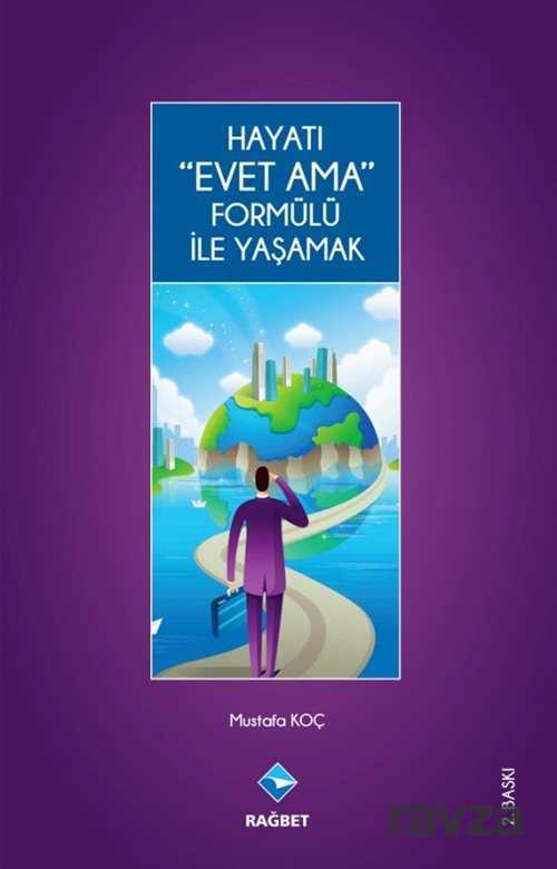 Hayatı Evet Ama Formülü ile Yaşamak - Rağbet Yayınları