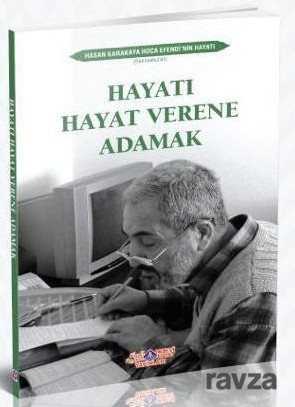 Hayatı Hayat Verene Adamak - Nebevi Hayat Yayınları