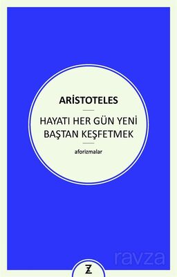 Hayatı Her Gün Yeni Baştan Keşfetmek - 1