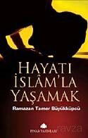 Hayatı İslam'la Yaşamak - Pınar Yayınları