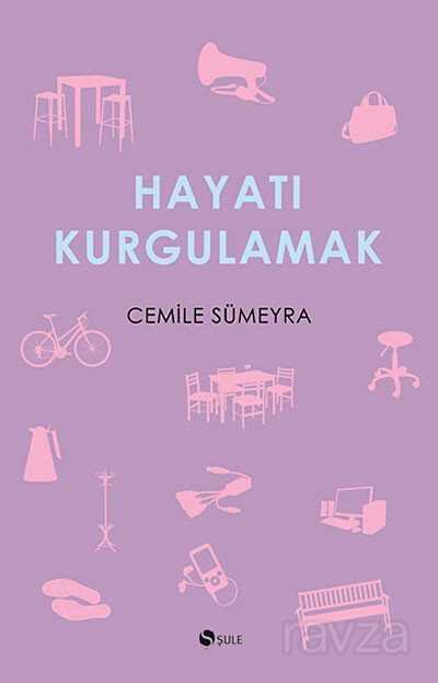 Hayatı Kurgulamak - Şule Yayınları (Kelepir)