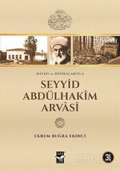 Hayatı ve Hatıralarıyla Seyyid Abdülhakim Arvasi - Arı Sanat Yayınevi