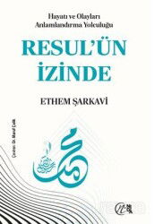 Hayatı ve Olayları Anlamlandırma Yolculuğu Resul'ün İzinde - Nida Yayınları