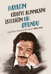 Hayatım Ciddiye Alınmasını İstediğim Bir Oyundu - Hayy Kitap
