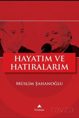 Hayatım ve Hatıralarım - 1