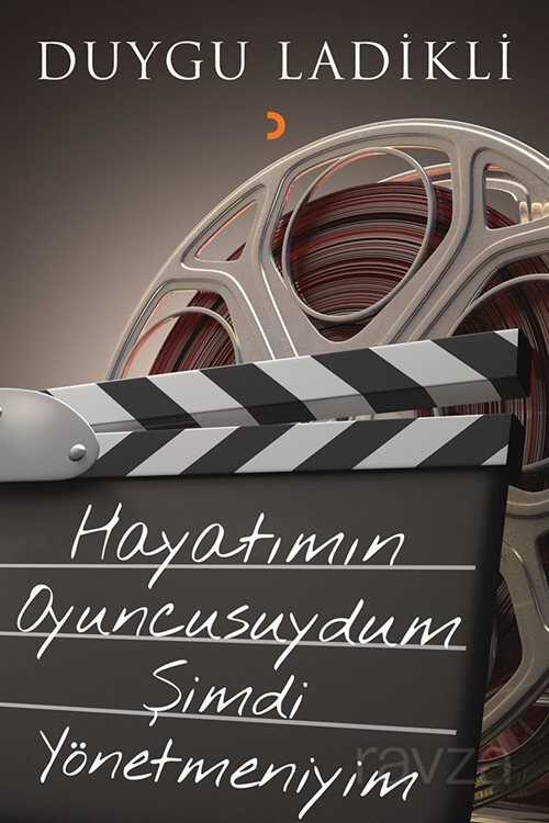 Hayatımın Oyuncusuydum Şimdi Yönetmeniyim - 1