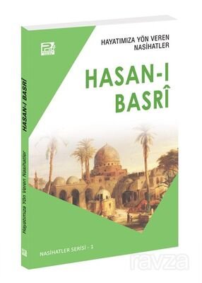 Hayatımıza Yön Veren Nasihatler / Hasan-ı Basrî - 1