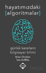 Hayatımızdaki Algoritmalar: Günlük Kararların Bilgisayar Bilimi - Buzdağı Yayınları