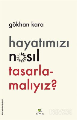 Hayatımızı Nasıl Tasarlamalıyız? - 1