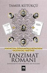 Hayatın Dinamiklerinden Yazınsal Metne Tanzimat Romanı - Ötüken Neşriyat