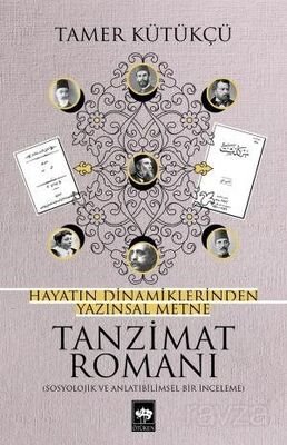 Hayatın Dinamiklerinden Yazınsal Metne Tanzimat Romanı - 1
