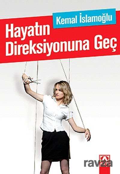 Hayatın Direksiyonuna Geç - Altın Kitaplar