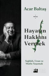 Hayatın Hakkını Vermek - Doğan Kitapçılık