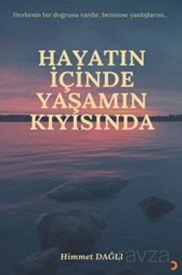 Hayatın İçinde Yaşamın Kıyısında - 1