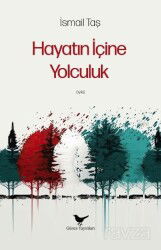 Hayatın İçine Yolculuk - Günce Yayınları