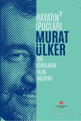 Hayatın İpuçları 7 / Zor Konuların Yalın Anlatımı - 1